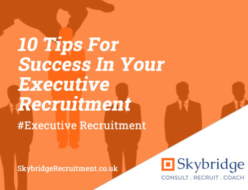 10 Tips For Success In Your Executive Recruitment